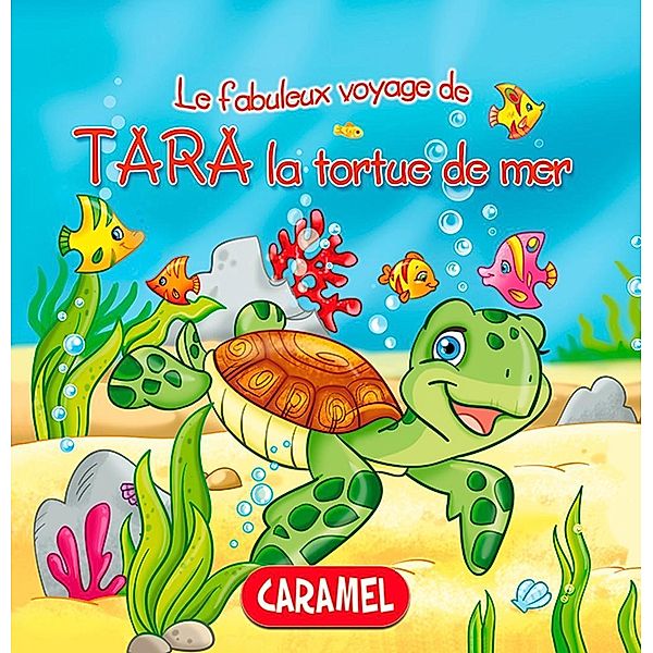 Tara la tortue de mer, Les fabuleux voyages, Monica Pierazzi Mitri