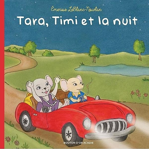 Tara, Timi et la nuit / Bouton d'or Acadie, Emerise LeBlanc-Nowlan