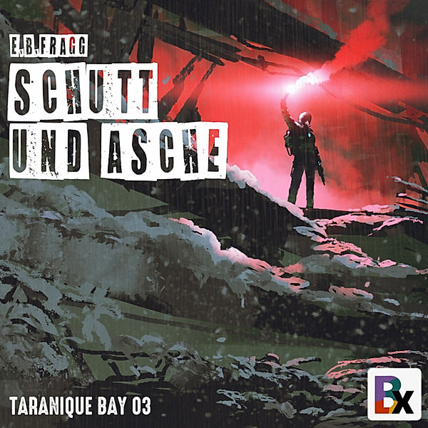 Taranique Bay - 3 - Schutt und Asche, E.B. Fragg