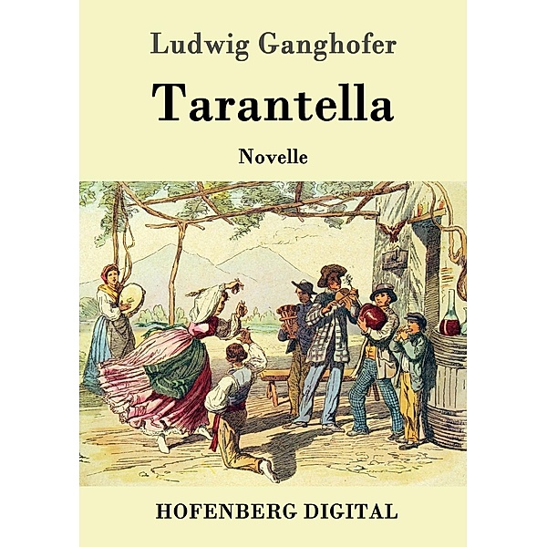 Tarantella, Ludwig Ganghofer