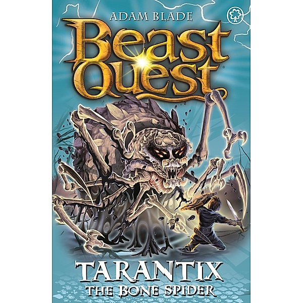 Tarantix the Bone Spider / Beast Quest Bd.109, Adam Blade