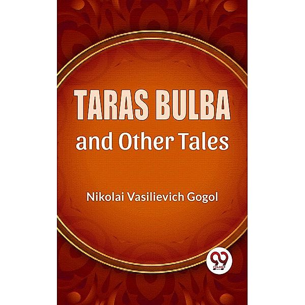 Taras Bulba And Other Tales, Nikolai Vasilievich Gogol