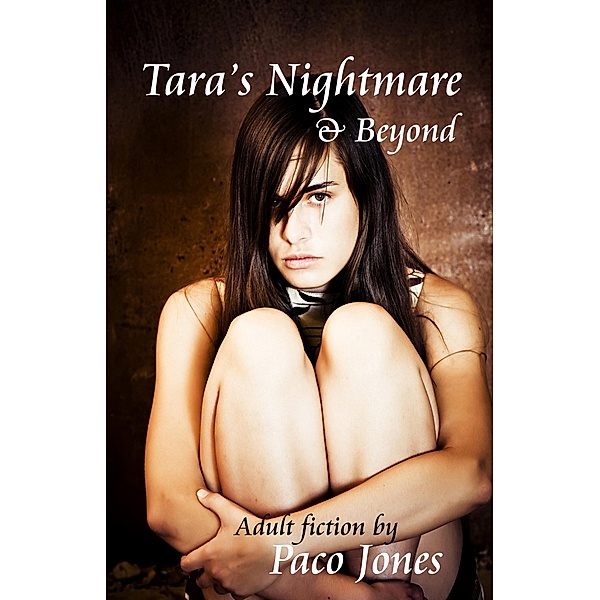 Tara's Nightmare & Beyond (Deanna, #2) / Deanna, Paco Jones