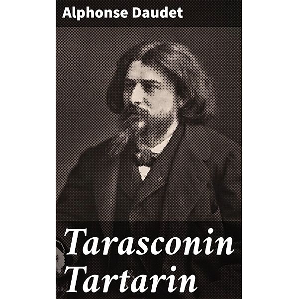 Tarasconin Tartarin, Alphonse Daudet