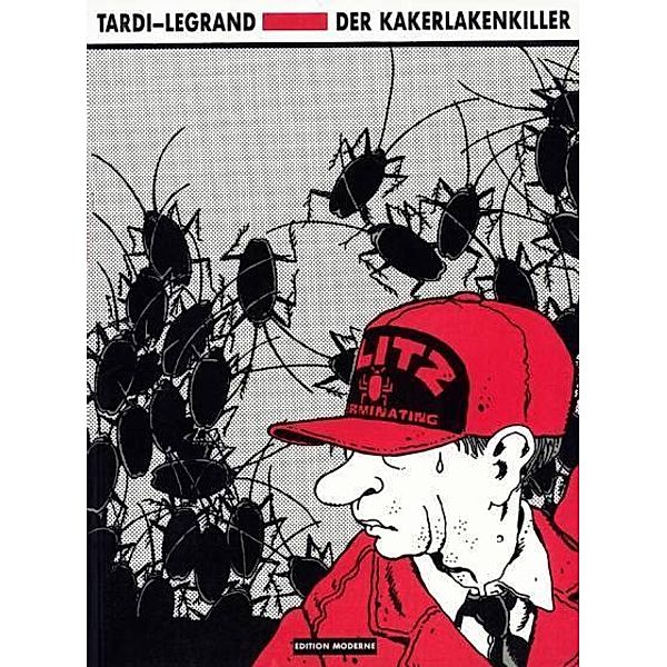 Tardi, J: Kakerlakenkiller, Jacques Tardi, Benjamin Legrand