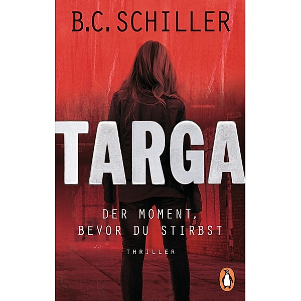 Targa - Der Moment, bevor du stirbst, B. C. Schiller