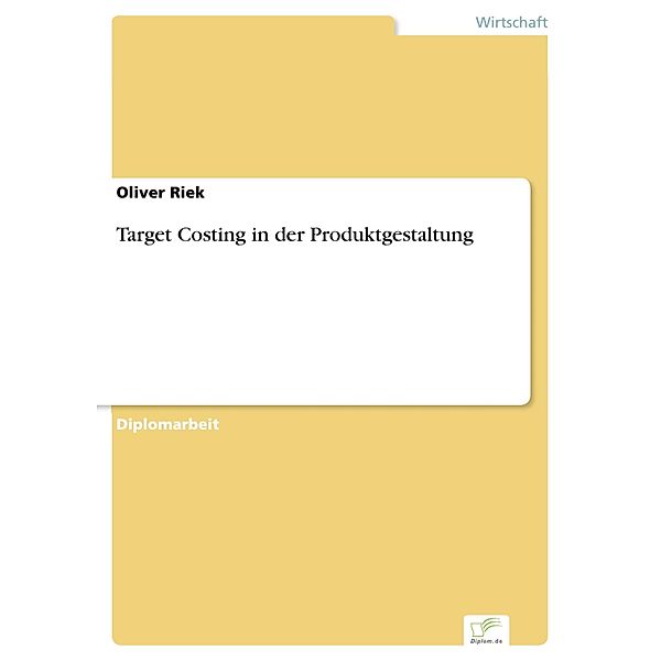 Target Costing in der Produktgestaltung, Oliver Riek