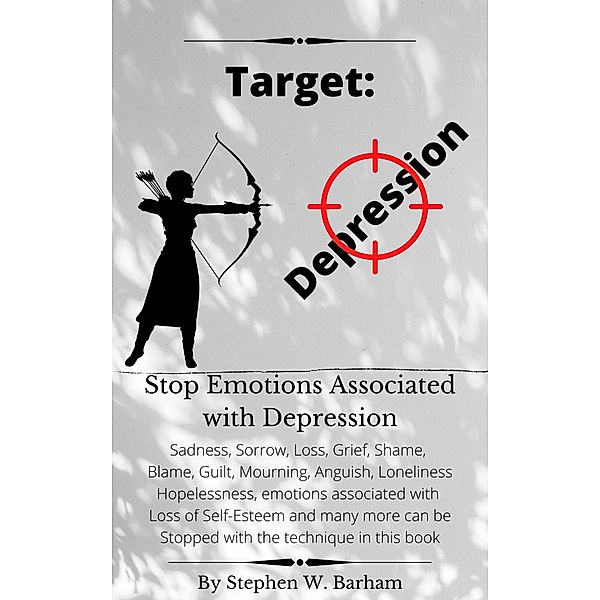 Target: Depression (Happiness Is No Charge, #9) / Happiness Is No Charge, Stephen W. Barham