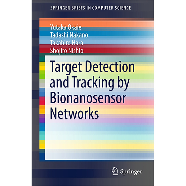Target Detection and Tracking by Bionanosensor Networks, Yutaka Okaie, Tadashi Nakano, Takahiro Hara, Shojiro Nishio