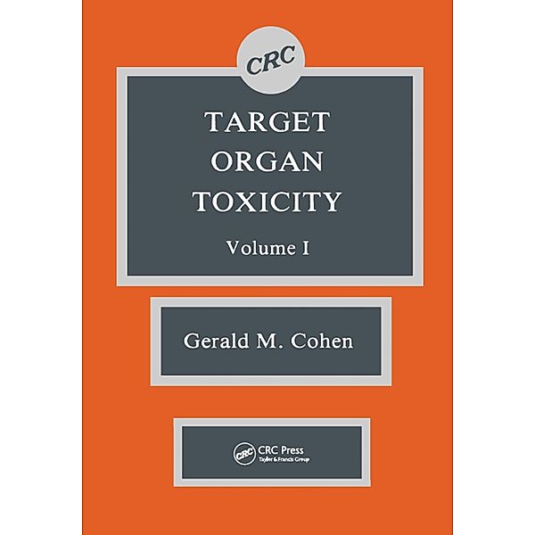 Target Organ Toxicity, Volume I, Gerald M. Cohen