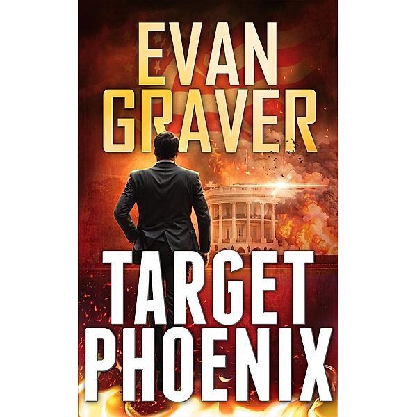 Target Phoenix (A John Phoenix Thriller, #2) / A John Phoenix Thriller, Evan Graver