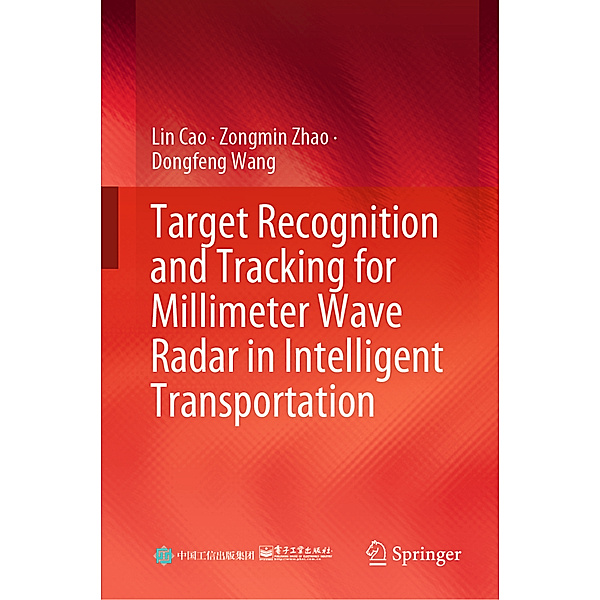 Target Recognition and Tracking for Millimeter Wave Radar in Intelligent Transportation, Lin Cao, Zongmin Zhao, Dongfeng Wang
