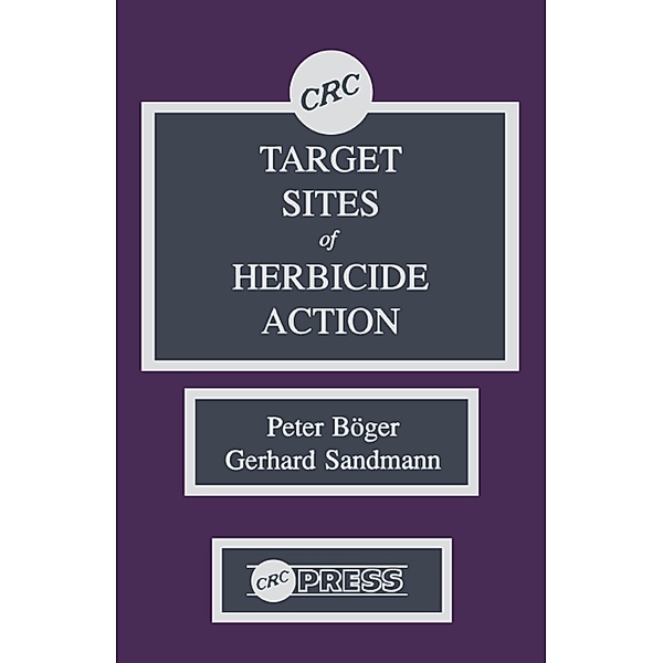 Target Sites of Herbicide Action, Peter Boger, Gerhard Sandmann