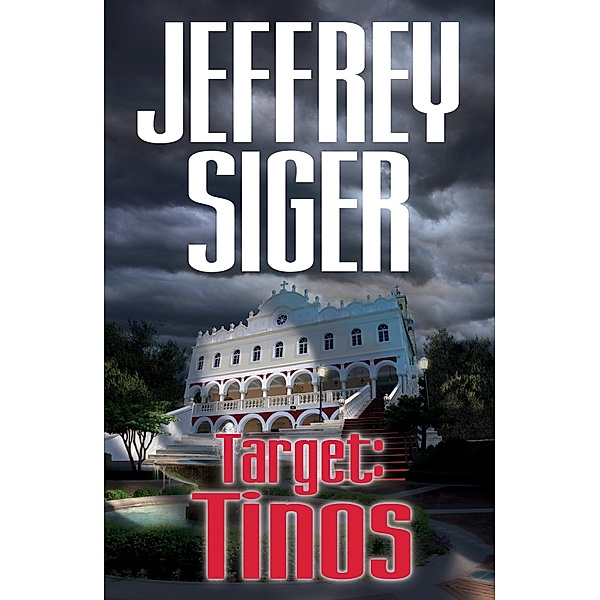 Target: Tinos / Chief Inspector Andreas Kaldis Mysteries Bd.4, Jeffrey Siger