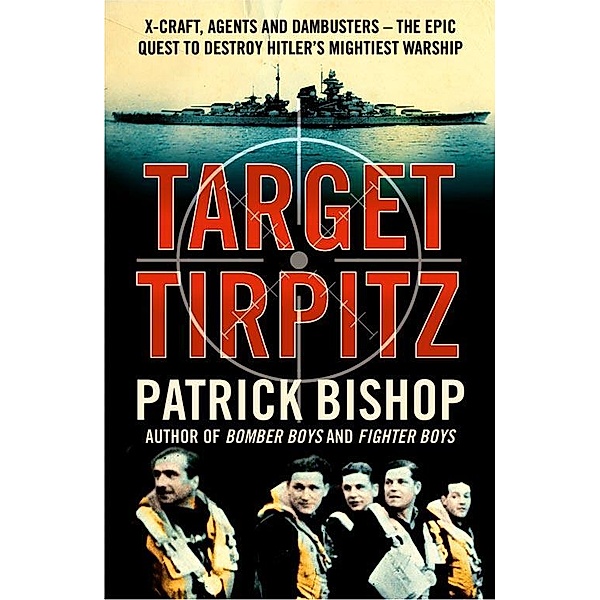 Target Tirpitz, Patrick Bishop
