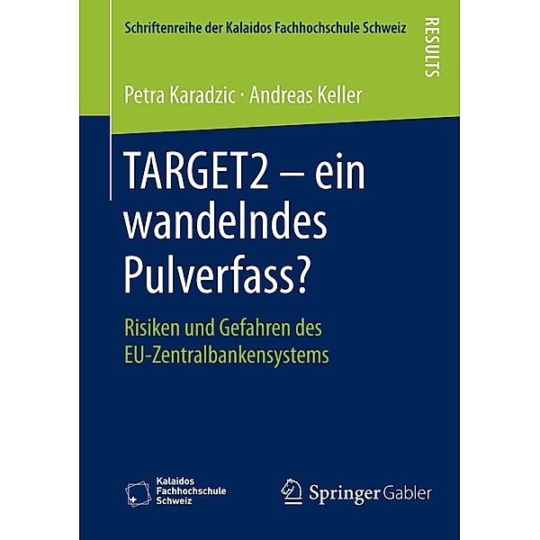 TARGET2 - ein wandelndes Pulverfass? / Schriftenreihe der Kalaidos Fachhochschule Schweiz, Petra Karadzic, Andreas Keller