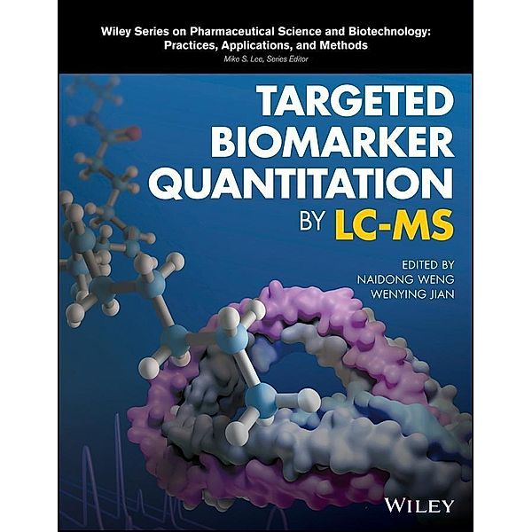 Targeted Biomarker Quantitation by LC-MS / Wiley Series on Pharmaceutical Science