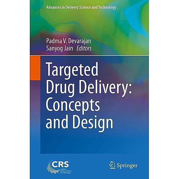 Targeted Drug Delivery : Concepts and Design / Advances in Delivery Science and Technology