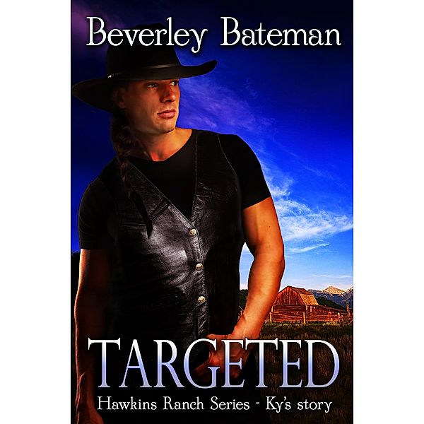 Targeted (Hawksins Ranch Series, #3) / Hawksins Ranch Series, Beverley Bateman