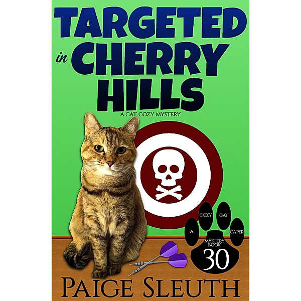 Targeted in Cherry Hills: A Cat Cozy Mystery (Cozy Cat Caper Mystery, #30) / Cozy Cat Caper Mystery, Paige Sleuth