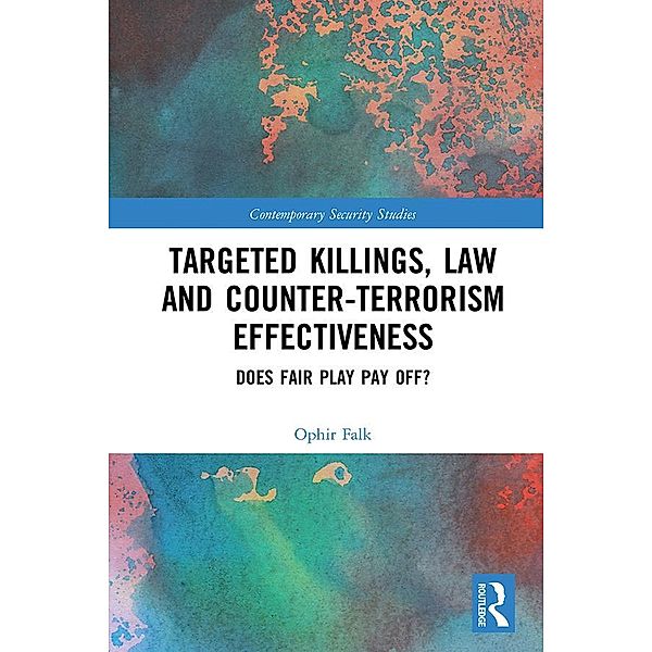 Targeted Killings, Law and Counter-Terrorism Effectiveness, Ophir Falk
