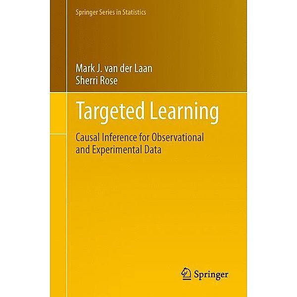 Targeted Learning, Mark J. van der Laan, Sherri Rose