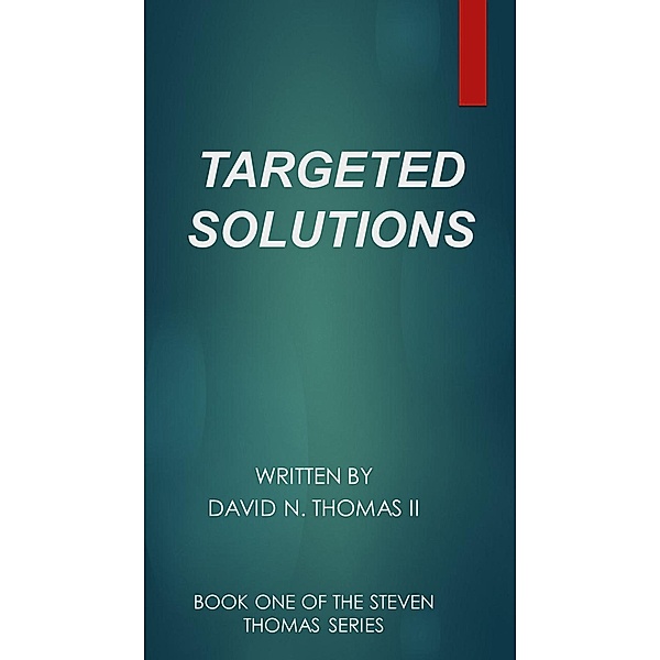 Targeted Solutions (Steven Thomas, #1) / Steven Thomas, David Thomas