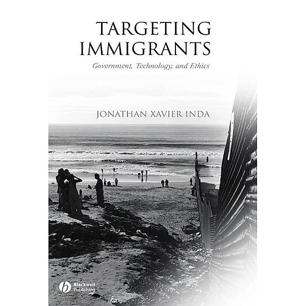 Targeting Immigrants, Jonathan Xavier Inda