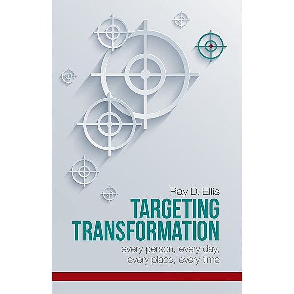 Targeting Transformation, Ray D. Ellis