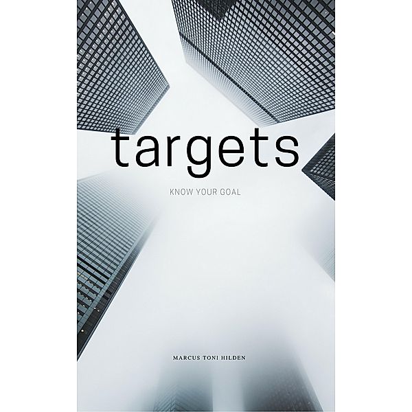 Targets: Know Your Goal, Marcus Toni Hilden