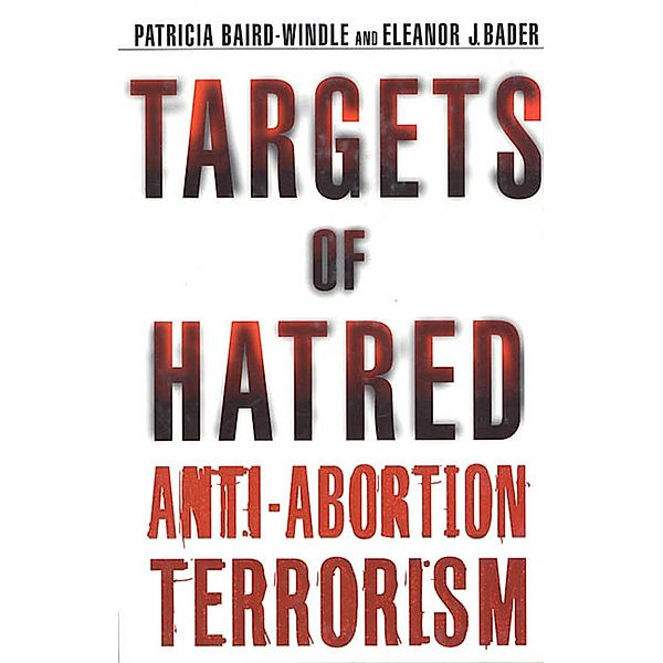 Targets of Hatred, Eleanor J. Bader, Patricia Baird-Windle