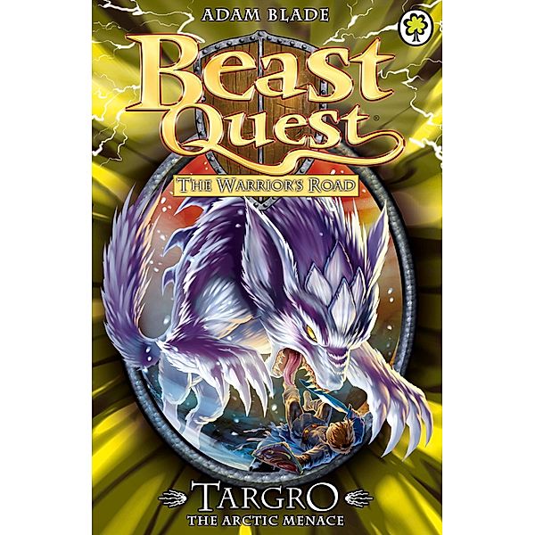 Targro the Arctic Menace / Beast Quest Bd.74, Adam Blade