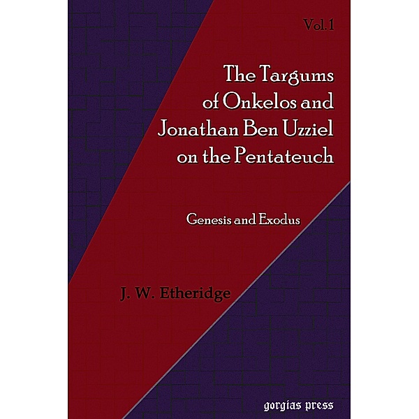 Targums of Onkelos and Jonathan Ben Uzziel on the Pentateuch, John Wesley Etheridge