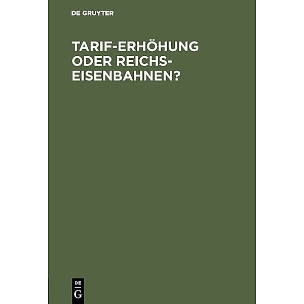 Tarif-Erhöhung oder Reichs-Eisenbahnen?