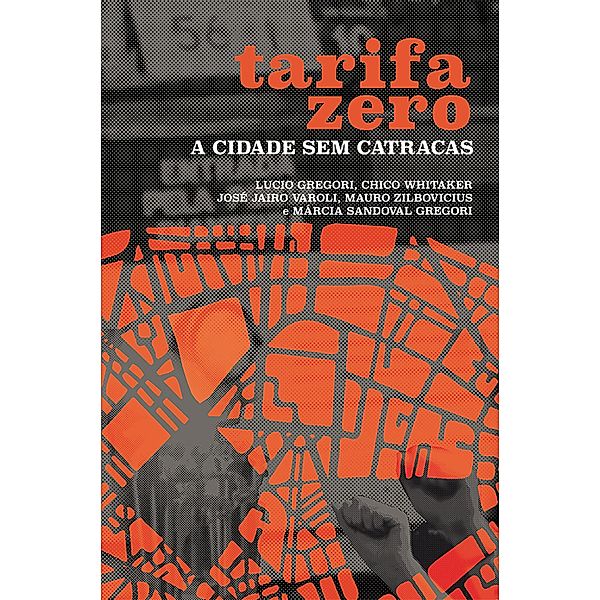 Tarifa Zero, Lucio Gregori, Chico Whitaker, José Jairo Varoli, Mauro Zilbovicius, Márcia Sandoval Gregori