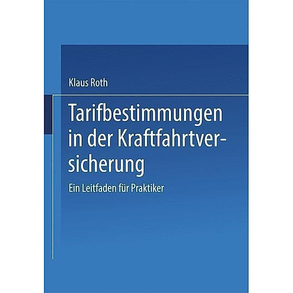 Tarifbestimmungen in der Kraftfahrtversicherung, Klaus Roth