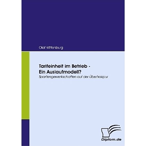 Tarifeinheit im Betrieb - Ein Auslaufmodell?, Olaf Wittenburg