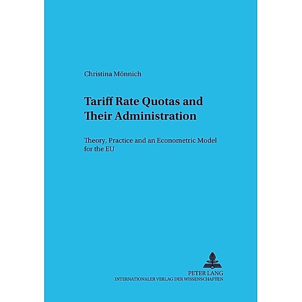 Tariff Rate Quotas and Their Administration, Christina Mönnich