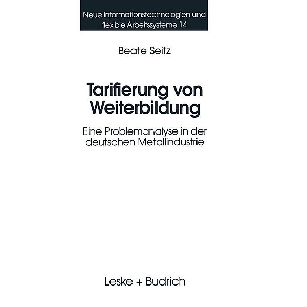 Tarifierung von Weiterbildung / Neue Informationstechnologien und Flexible Arbeitssysteme Bd.14, Beate Seitz