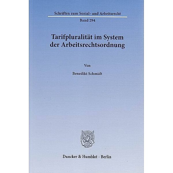 Tarifpluralität im System der Arbeitsrechtsordnung., Benedikt Schmidt