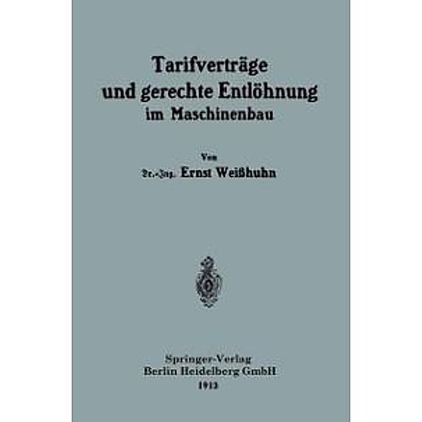 Tarifverträge und gerechte Entlöhnung im Maschinenbau, Ernst Weißhuhn
