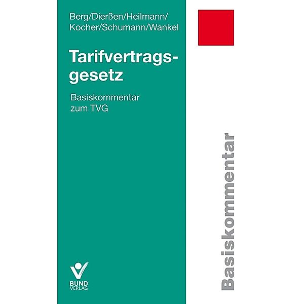 Tarifvertragsgesetz (TVG), Basiskommentar, Peter Berg, Martina Dierssen, Eva Kocher, Dirk Schumann, Sybille Wankel