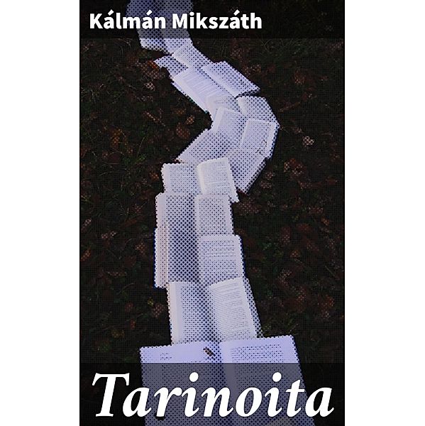 Tarinoita, Kálmán Mikszáth