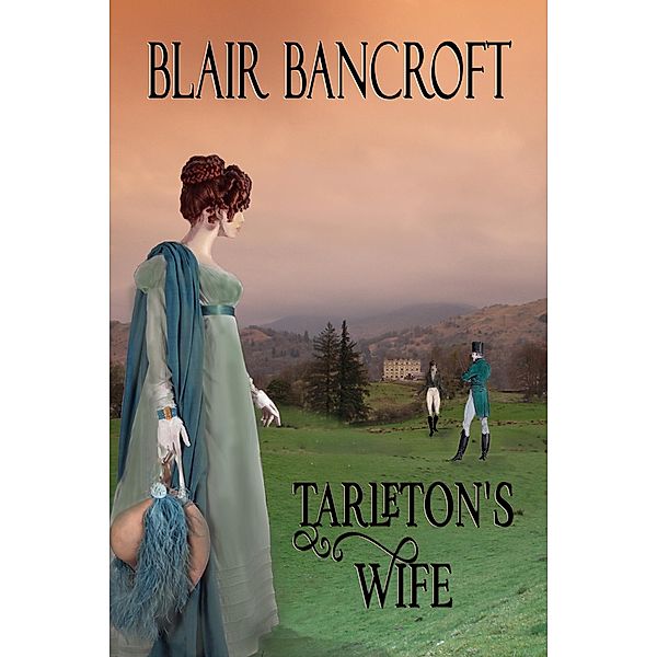 Tarleton's Wife, Blair Bancroft