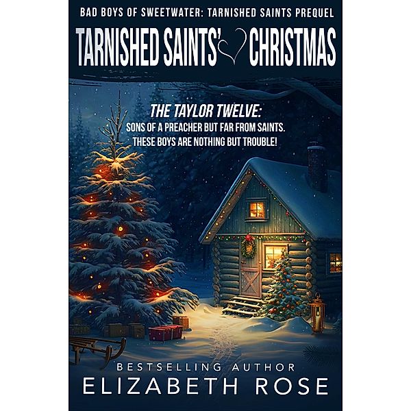 Tarnished Saints' Christmas (Bad Boys of Sweetwater) / Bad Boys of Sweetwater, Elizabeth Rose