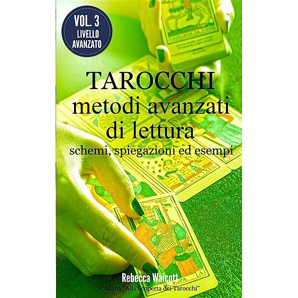 Tarocchi: Metodi Avanzati di Lettura, Rebecca Walcott