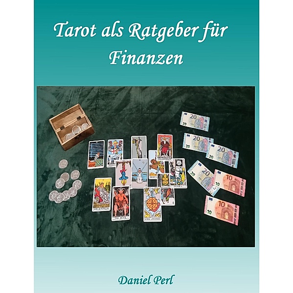Tarot als Ratgeber für Finanzen, Daniel Perl