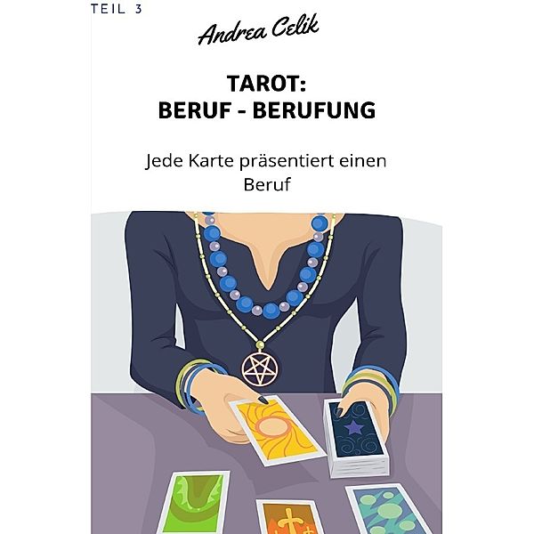 Tarot: Berufe - Berufung, Andrea Celik