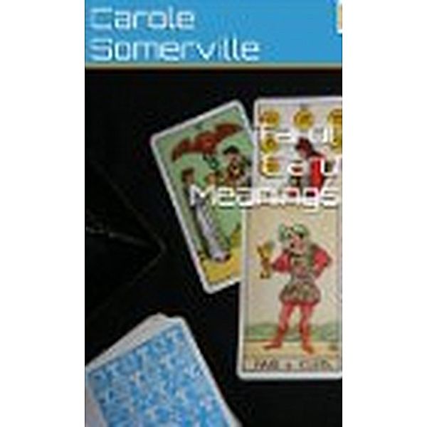Tarot Card Meanings, Carole Somerville
