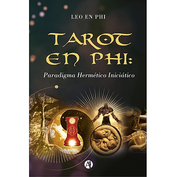 Tarot en PHI: Paradigma Hermético Iniciático, Leo En Phi